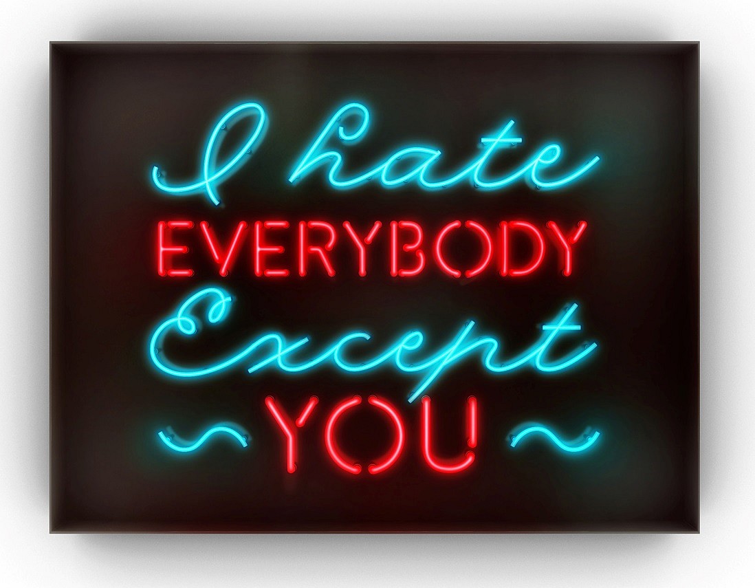 David Drebin, I Hate Everybody Except You, 2016
Neon Light Installation, 40.5 x 53.5 x 6 inches
