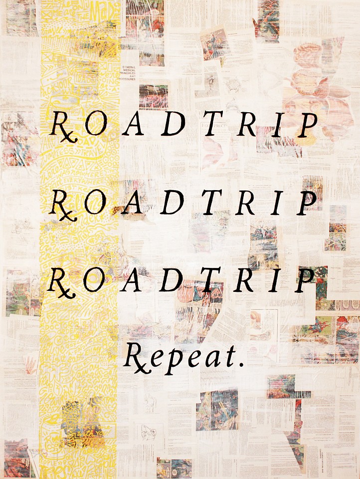 Cayla Birk ., Doctor's Orders Series: ROADTRIP REPEAT, 2017
60 x 48 inches